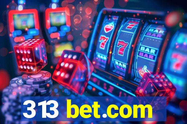 313 bet.com